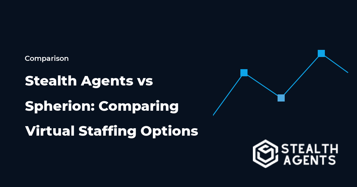Stealth Agents vs Spherion: Comparing Virtual Staffing Options