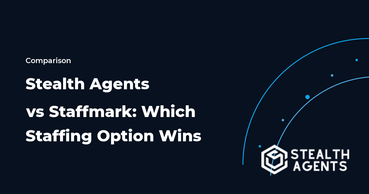Stealth Agents vs Staffmark: Which Staffing Option Wins 2026