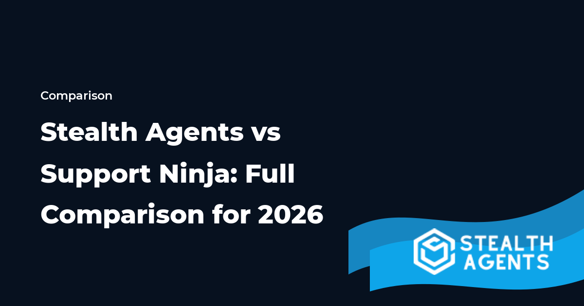 Stealth Agents vs Support Ninja: Full Comparison for 2026