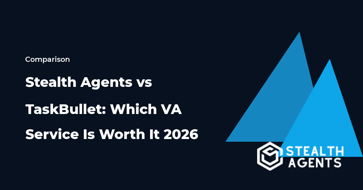 Stealth Agents vs TaskBullet: Which VA Service Is Worth It 2026