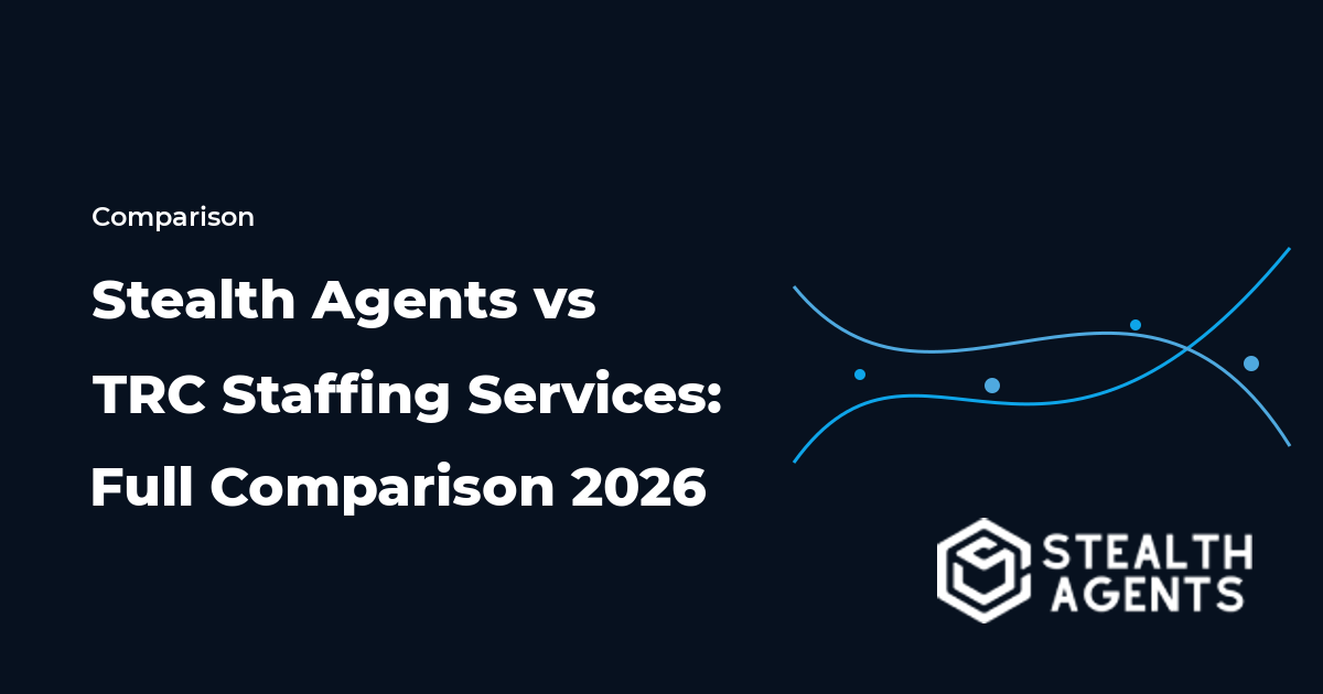 Stealth Agents vs TRC Staffing Services: Full Comparison 2026