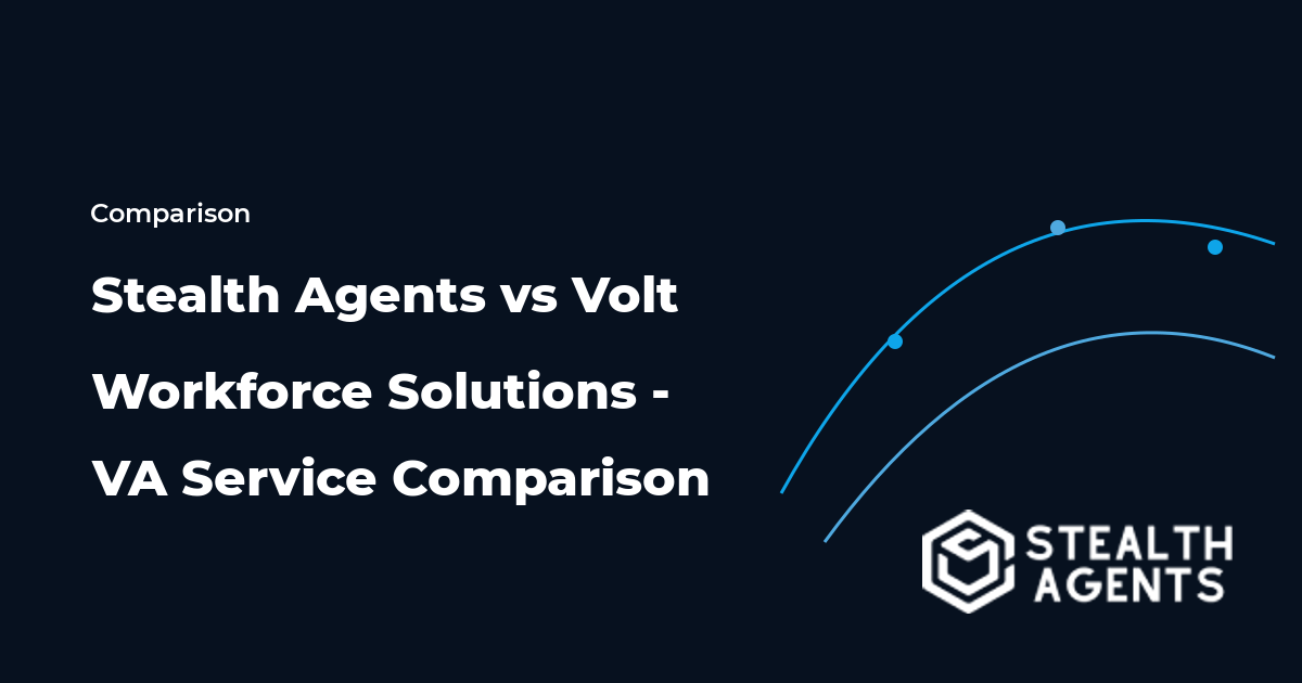 Stealth Agents vs Volt Workforce Solutions - VA Service Comparison