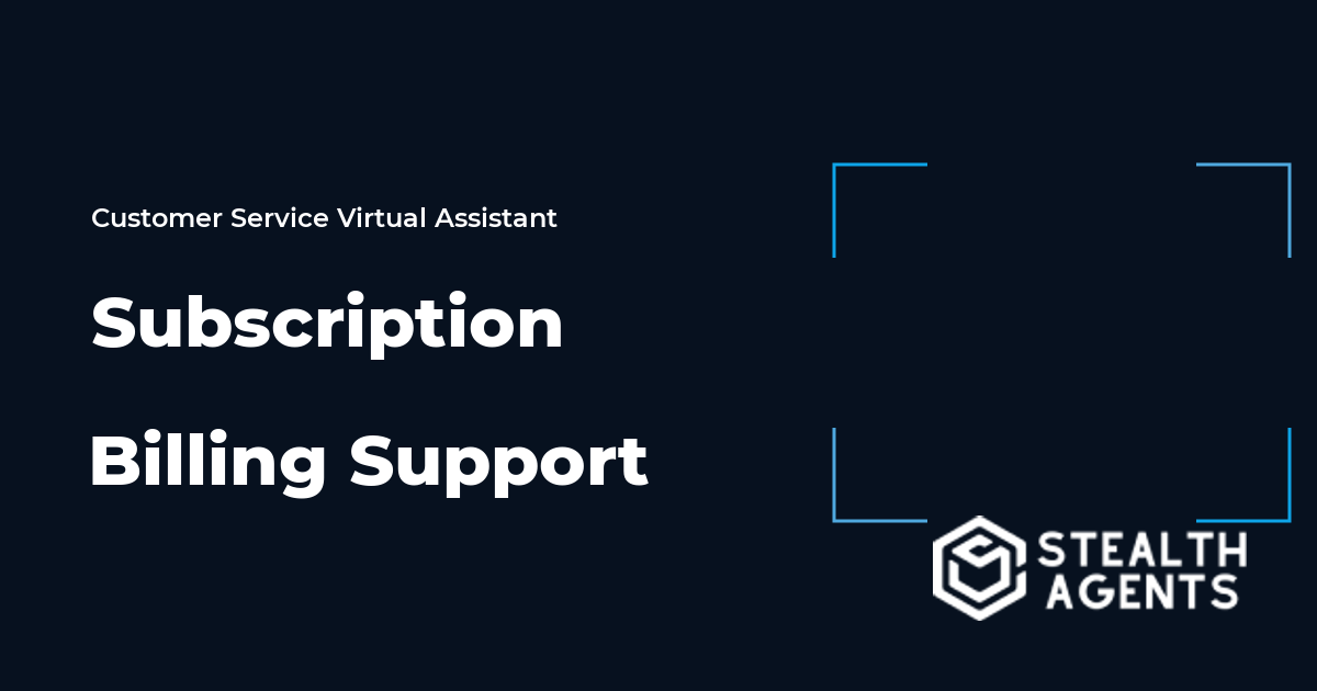 Subscription Billing Support Virtual Assistant Guide