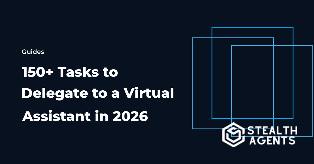 150+ Tasks to Delegate to a Virtual Assistant in 2026