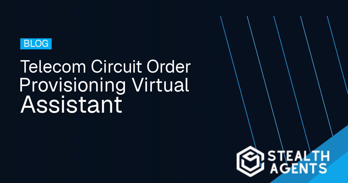 Telecom Circuit Order Provisioning Virtual Assistant