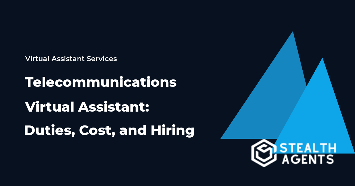 Telecommunications Virtual Assistant: Duties, Cost, and Hiring