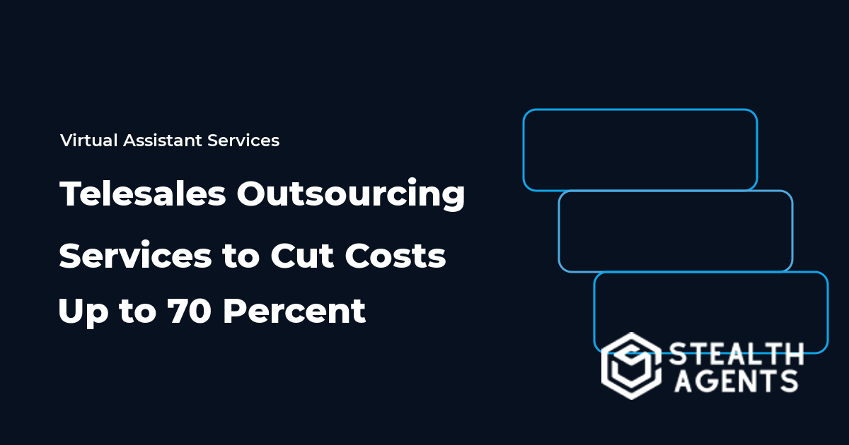 Telesales Outsourcing Services to Cut Costs Up to 70 Percent