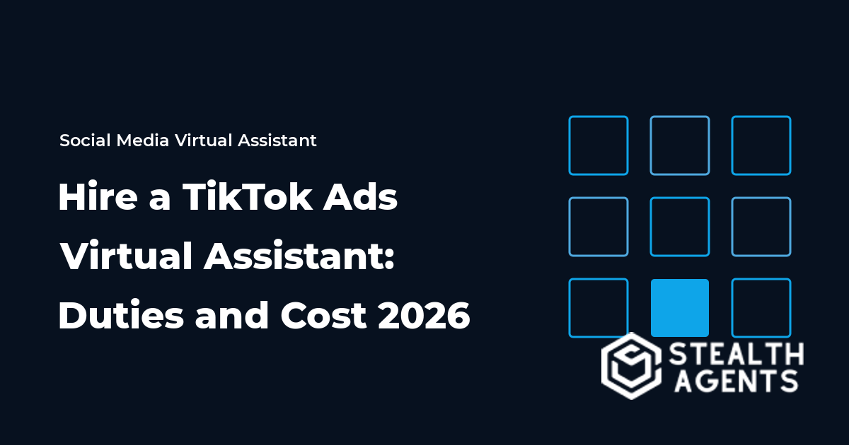 Hire a TikTok Ads Virtual Assistant: Duties and Cost 2026