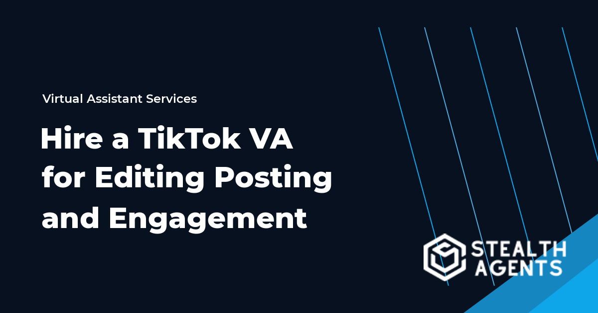 Hire a TikTok Virtual Assistant for Editing Posting and Engagement