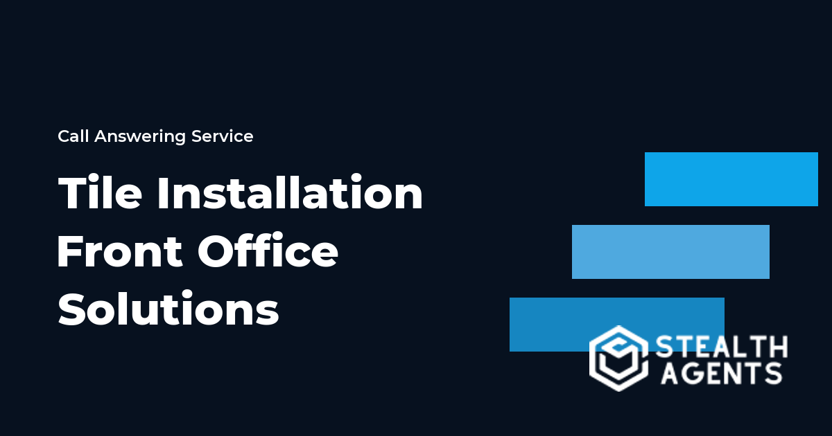 Tile Installation Front Office Solutions