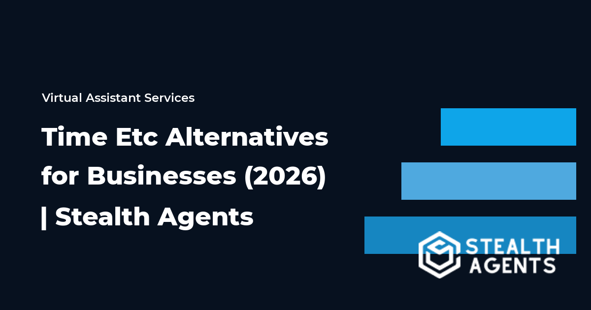Top 10 Best Time Etc Alternatives for Businesses (2026) | Stealth Agents