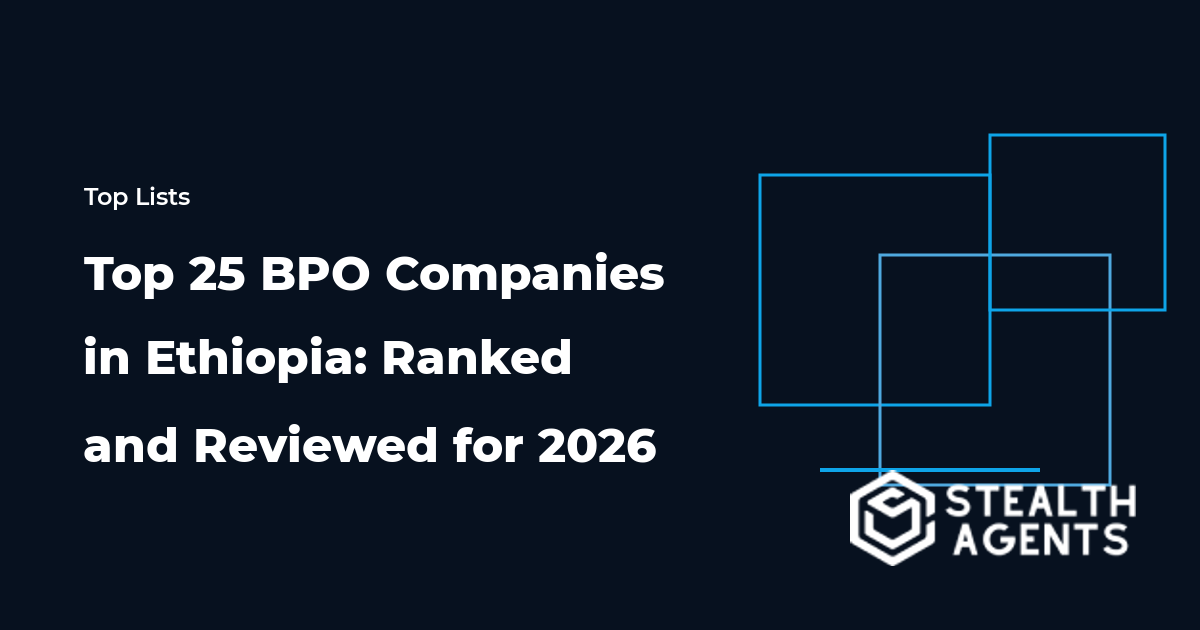 Top 25 BPO Companies in Ethiopia: Ranked and Reviewed for 2026