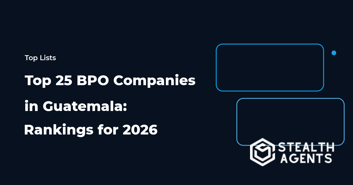 Top 25 BPO Companies in Guatemala: Rankings for 2026