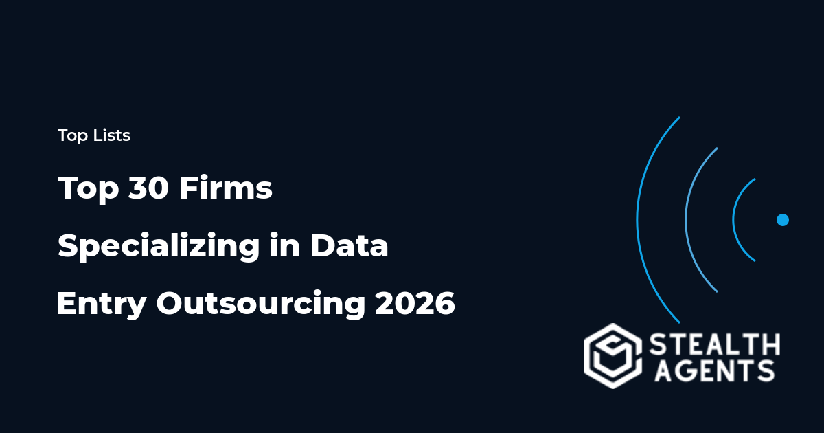 Top 30 Firms Specializing in Data Entry Outsourcing 2026