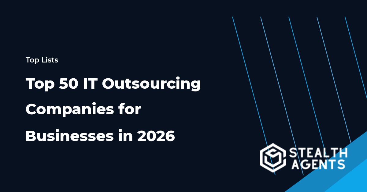Top 50 IT Outsourcing Companies for Businesses in 2026