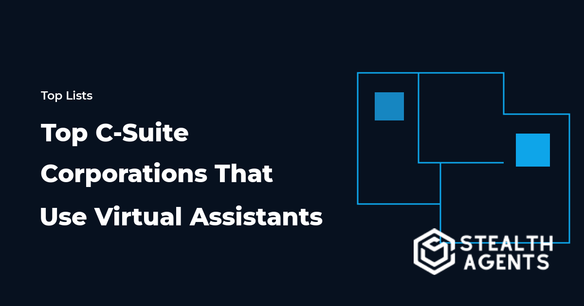 Top C-Suite Corporations That Use Virtual Assistants