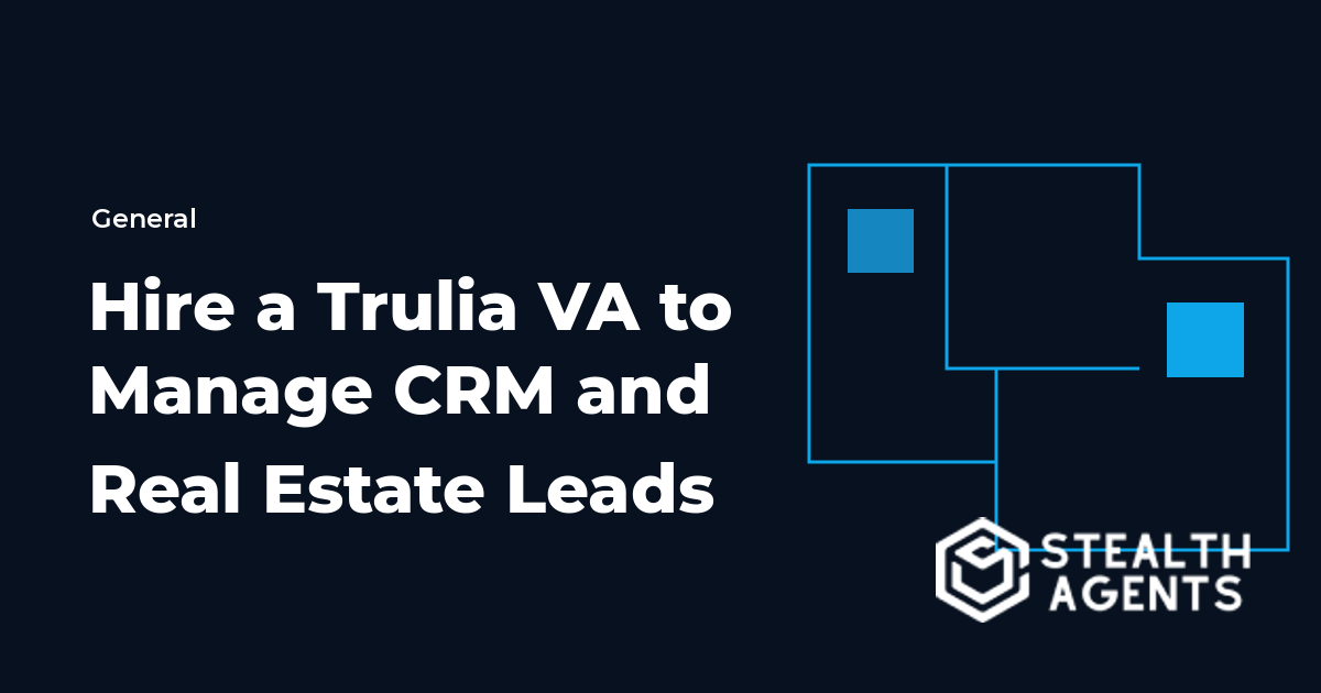 Hire a Trulia Virtual Assistant to Manage CRM and Real Estate Leads
