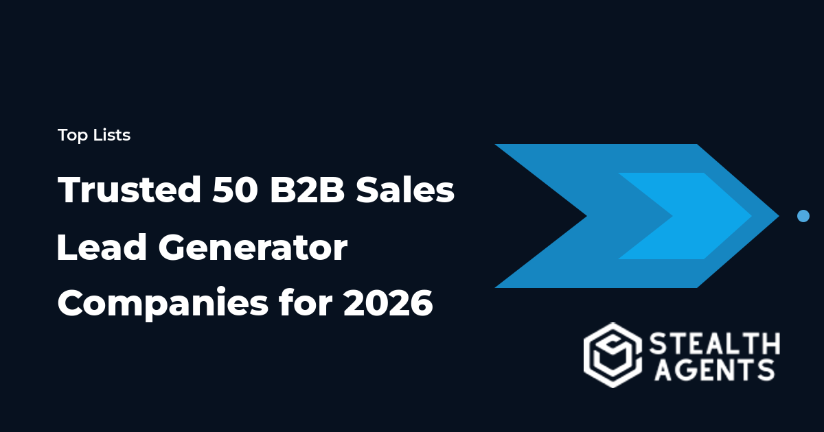 Trusted 50 B2B Sales Lead Generator Companies for 2026