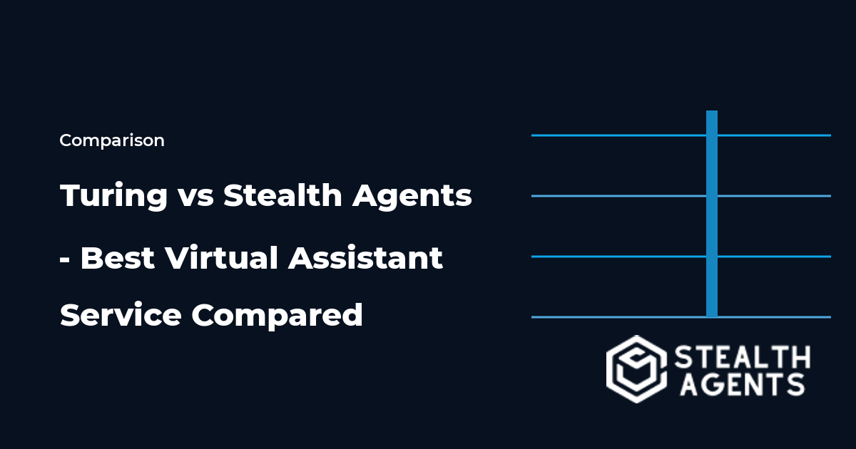 Turing vs Stealth Agents - Best Virtual Assistant Service Compared