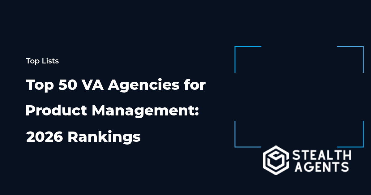 Top 50 VA Agencies for Product Management: 2026 Rankings