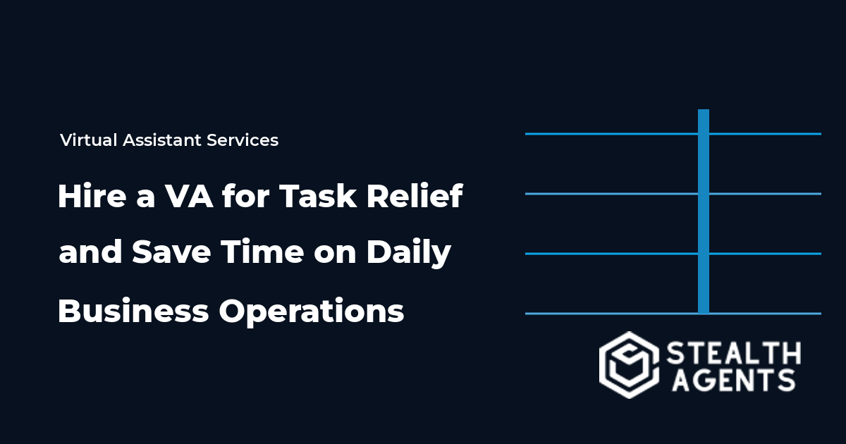 Hire a VA for Task Relief and Save Time on Daily Business Operations