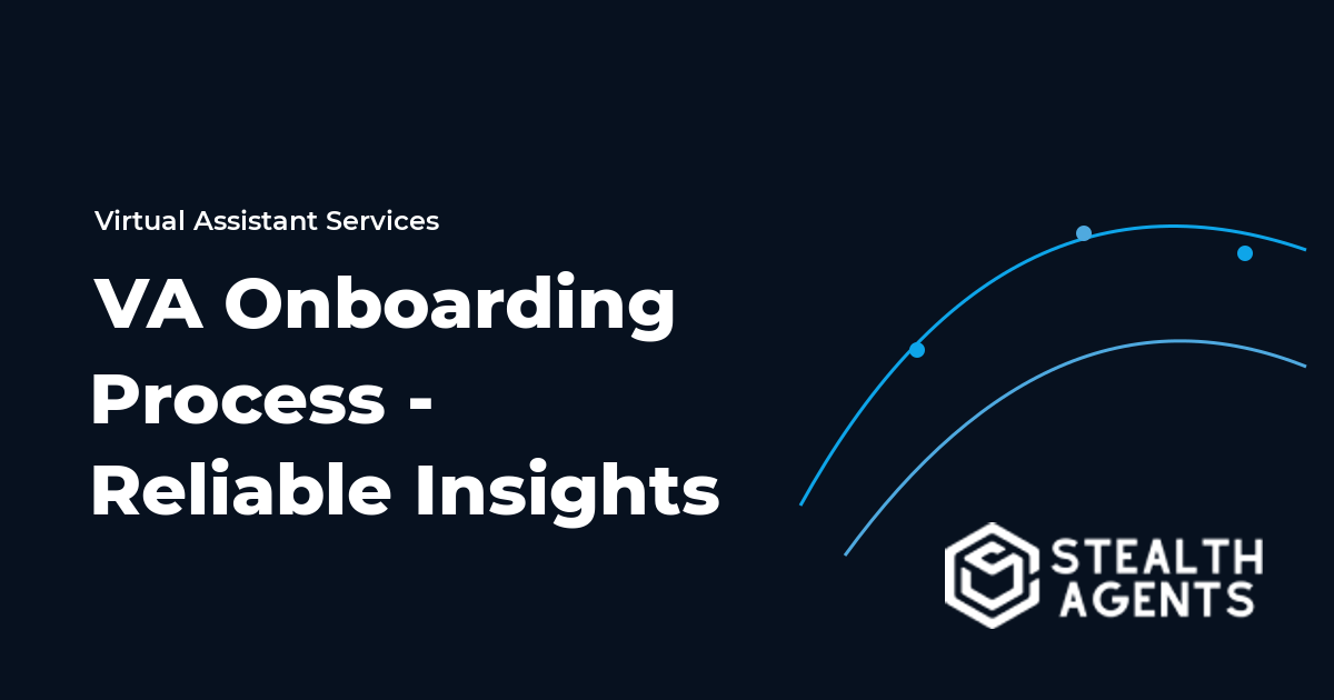 VA Onboarding Process - Reliable Insights