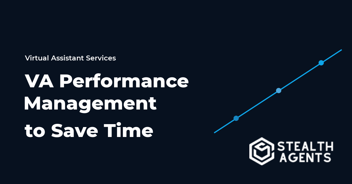 VA Performance Management to Save Time and Boost Team Productivity