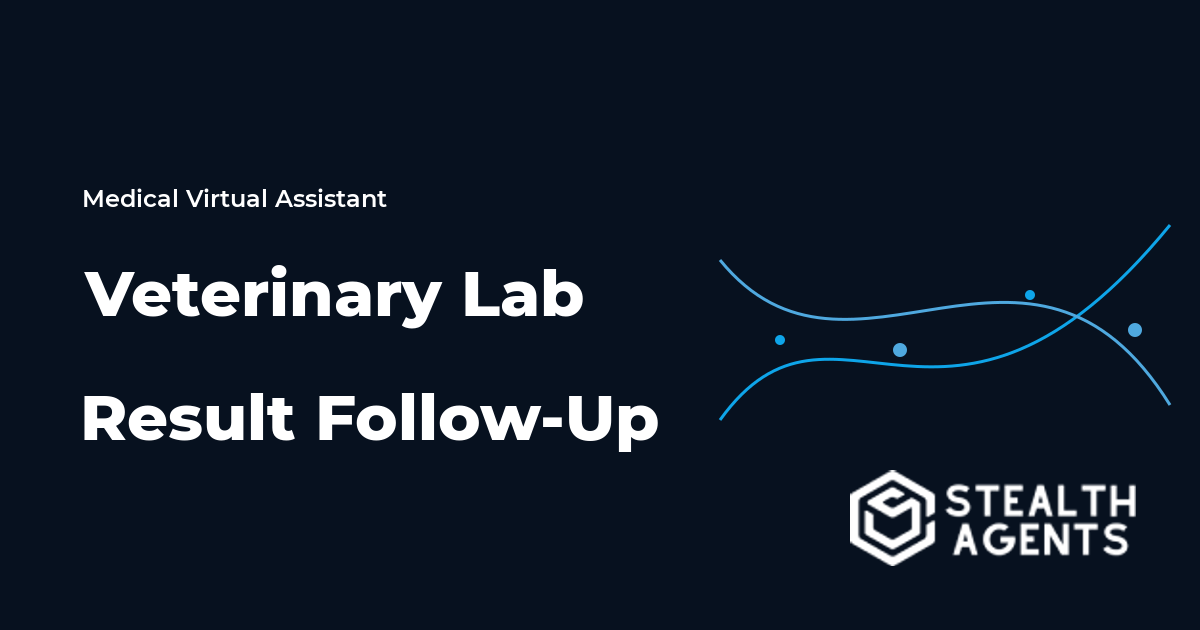 Veterinary Lab Result Follow-Up Virtual Assistant