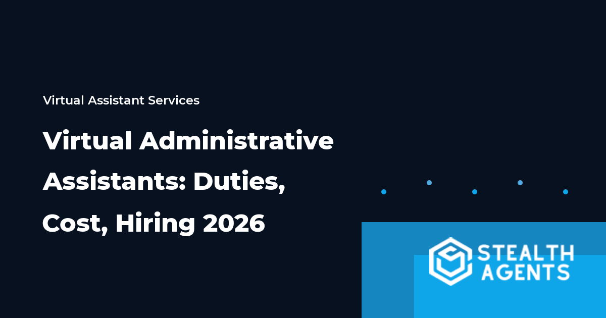 Virtual Administrative Assistants: Duties, Cost, Hiring 2026