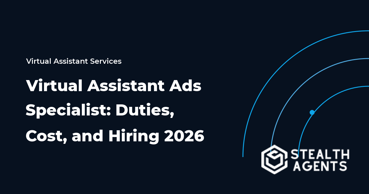 Virtual Assistant Ads Specialist: Duties, Cost, and Hiring 2026