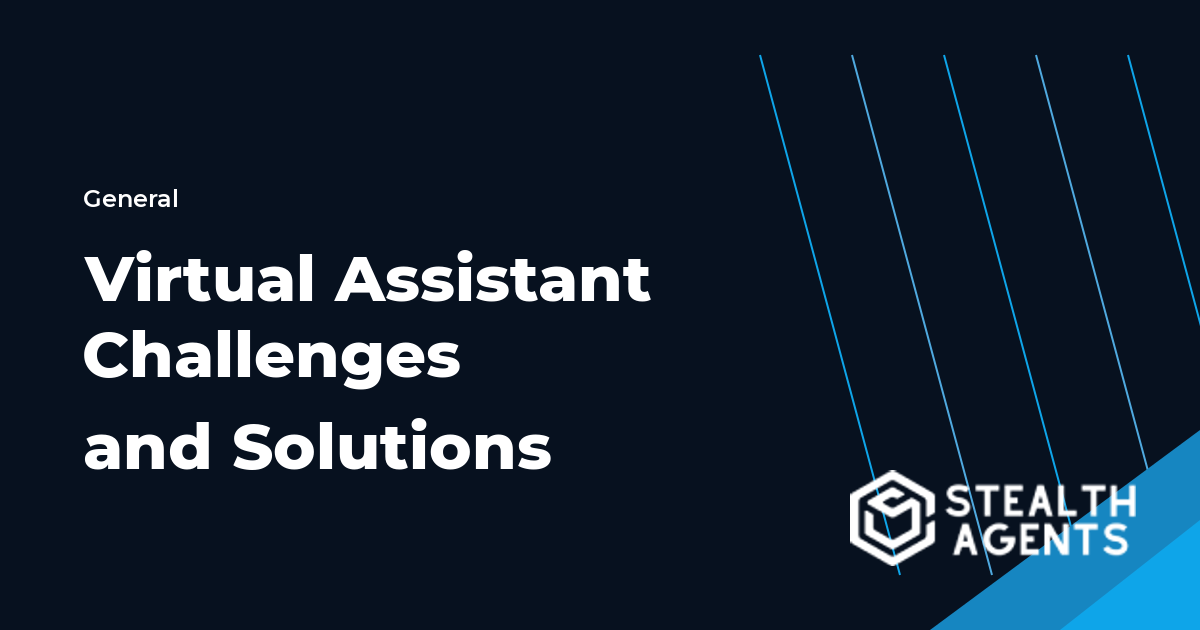 Virtual Assistant Challenges and Solutions