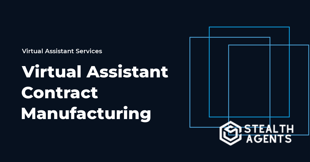 Virtual Assistant Contract Manufacturing