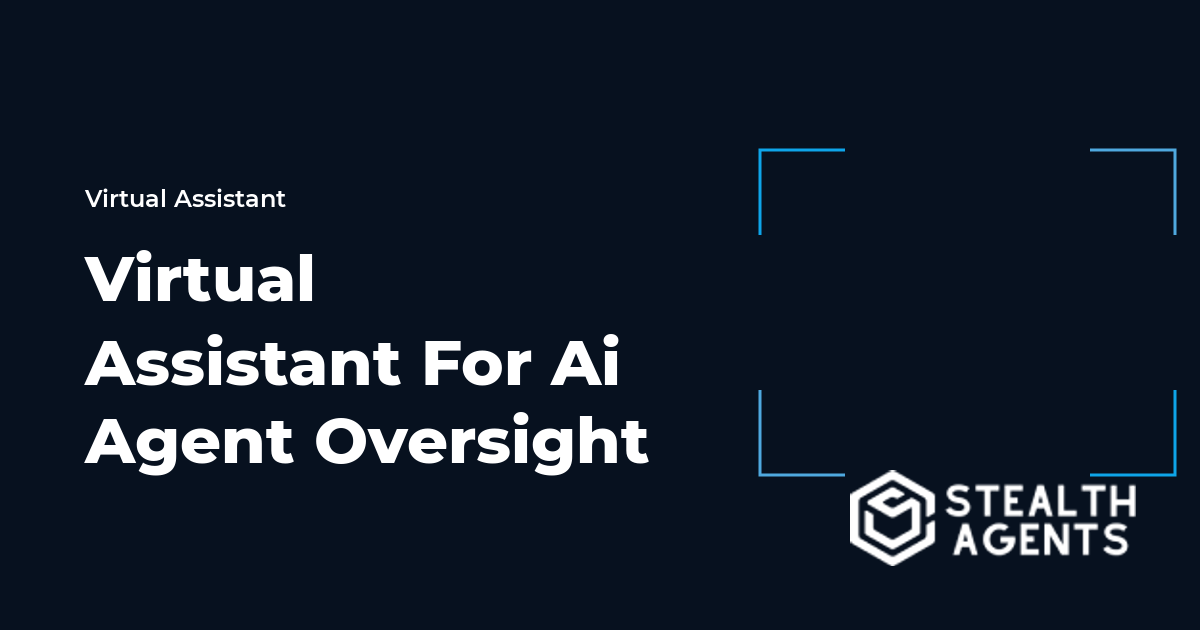 Virtual Assistant for AI Agent Oversight