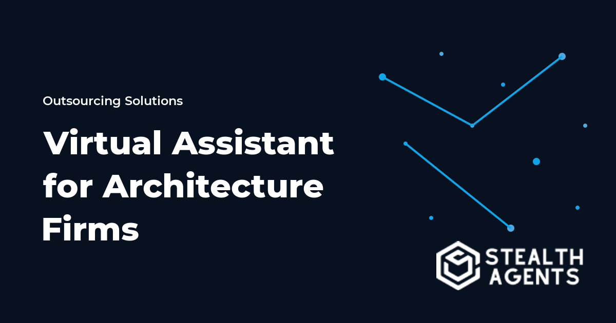 Virtual Assistant for Architecture Firms