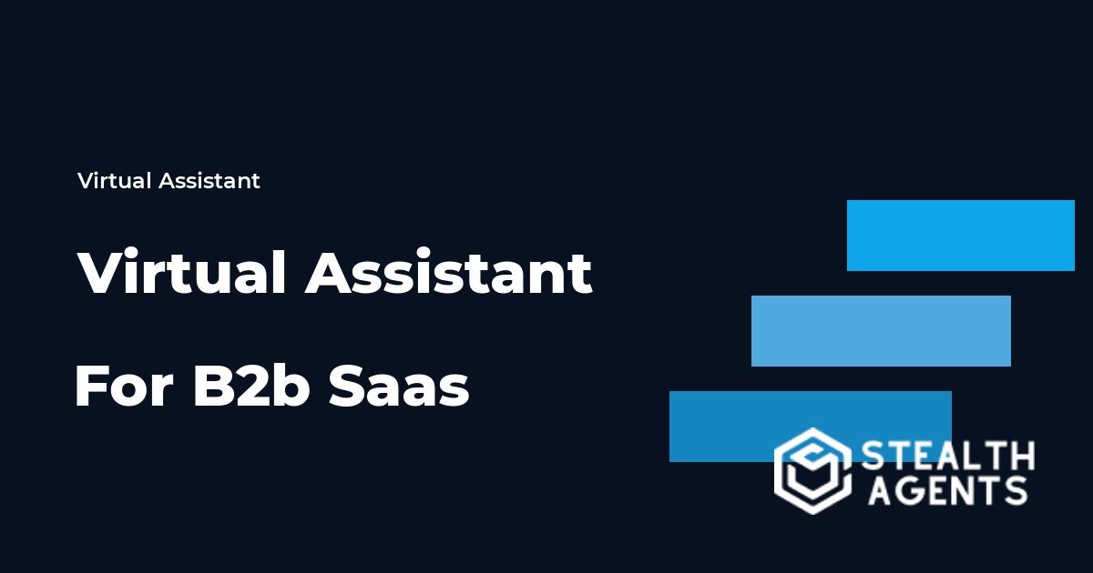 Virtual Assistant For B2b Saas: Tasks, Costs, and Hiring Guide