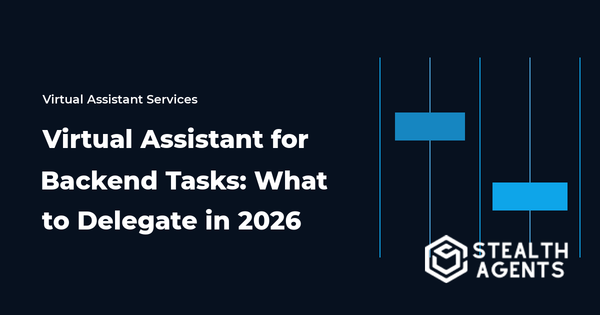 Virtual Assistant for Backend Tasks: What to Delegate in 2026