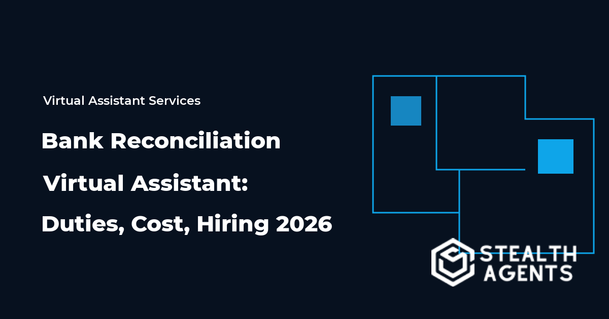 Bank Reconciliation Virtual Assistant: Duties, Cost, Hiring 2026