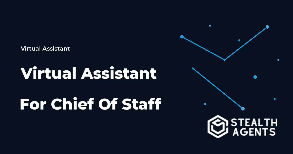 Virtual Assistant For Chief Of Staff: Tasks, Costs, and Hiring Guide