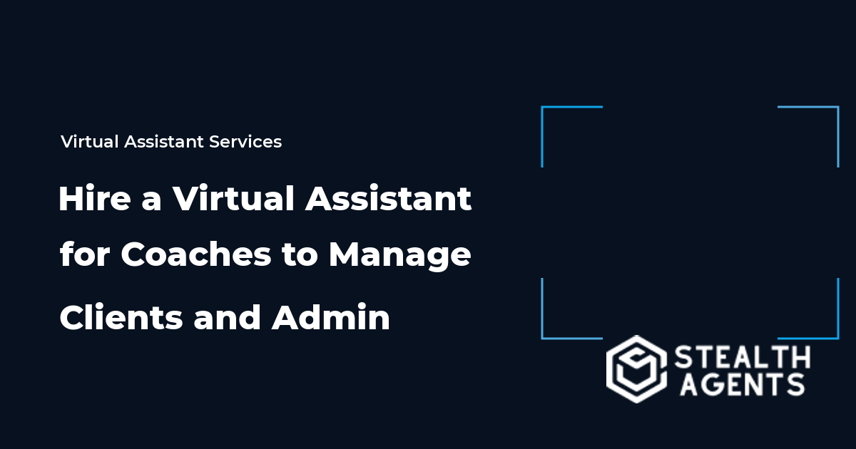Hire a Virtual Assistant for Coaches to Manage Clients and Admin