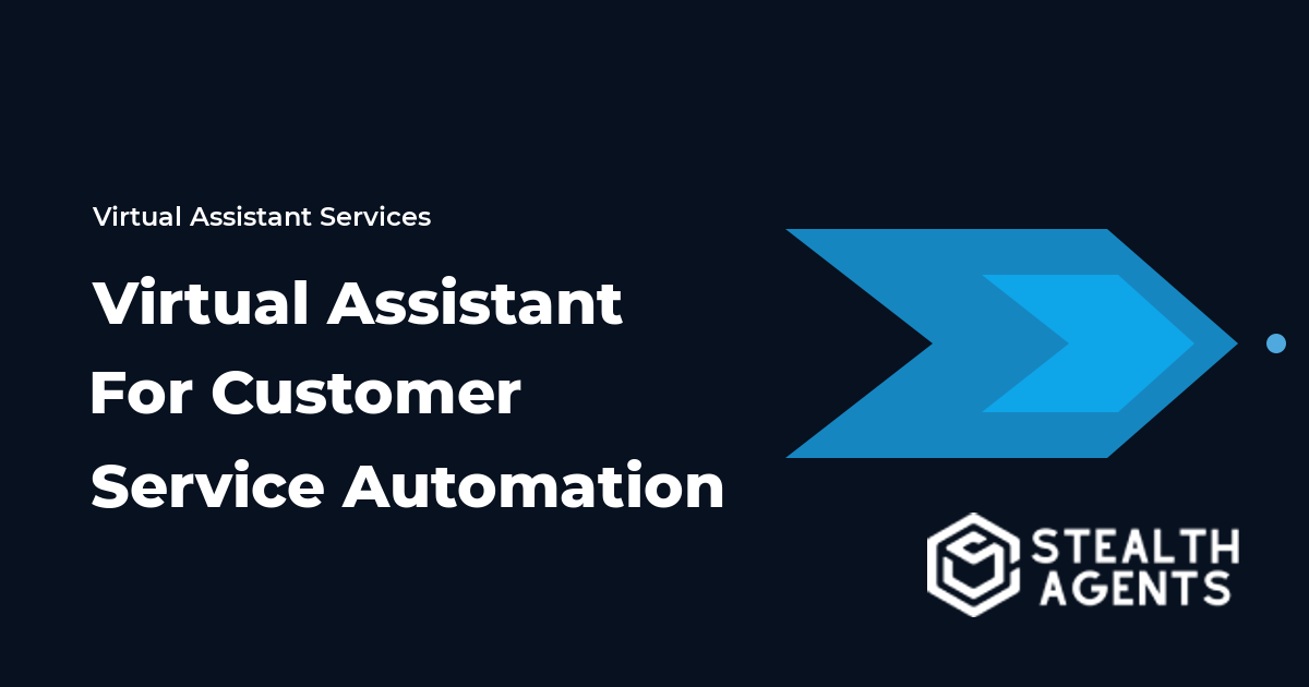 Virtual Assistant for Customer Service Automation