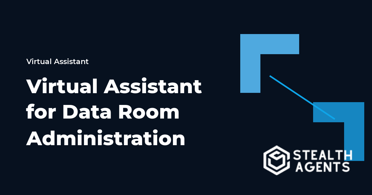 Virtual Assistant for Data Room Administration