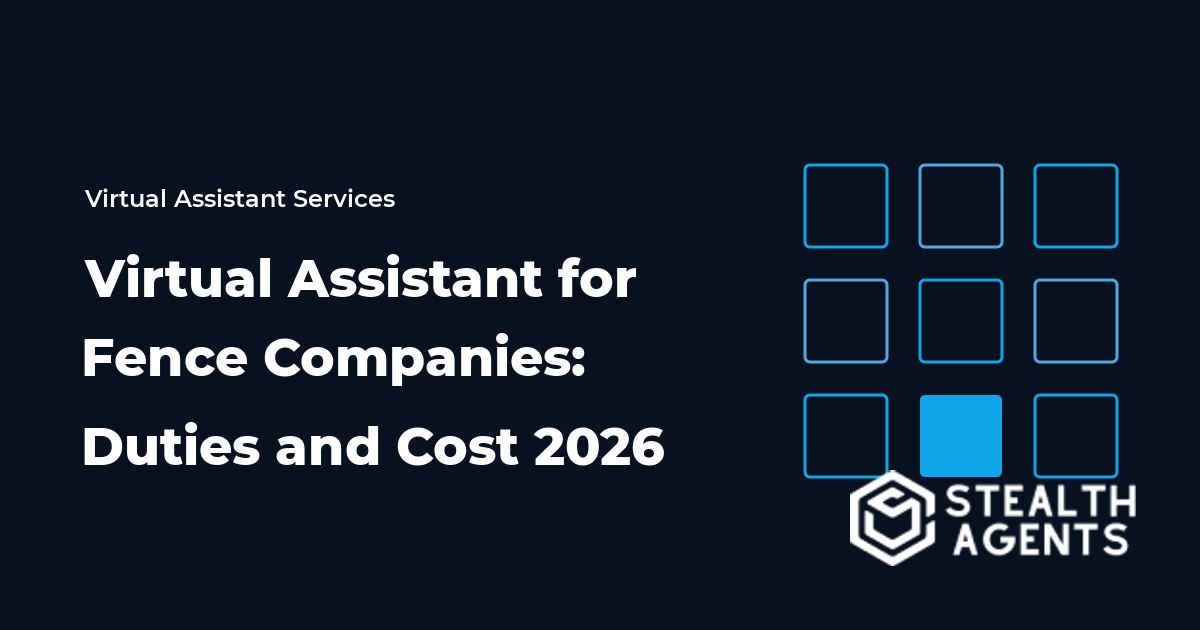 Virtual Assistant for Fence Companies: Duties and Cost 2026