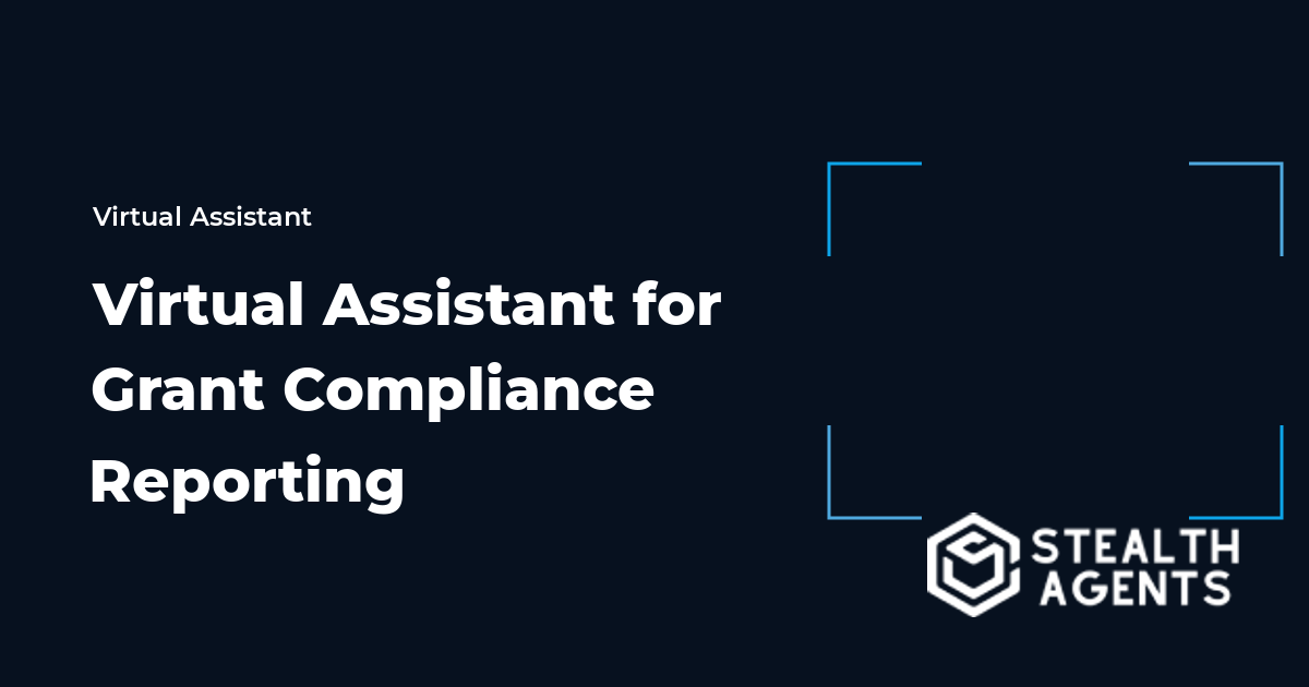 Virtual Assistant for Grant Compliance Reporting