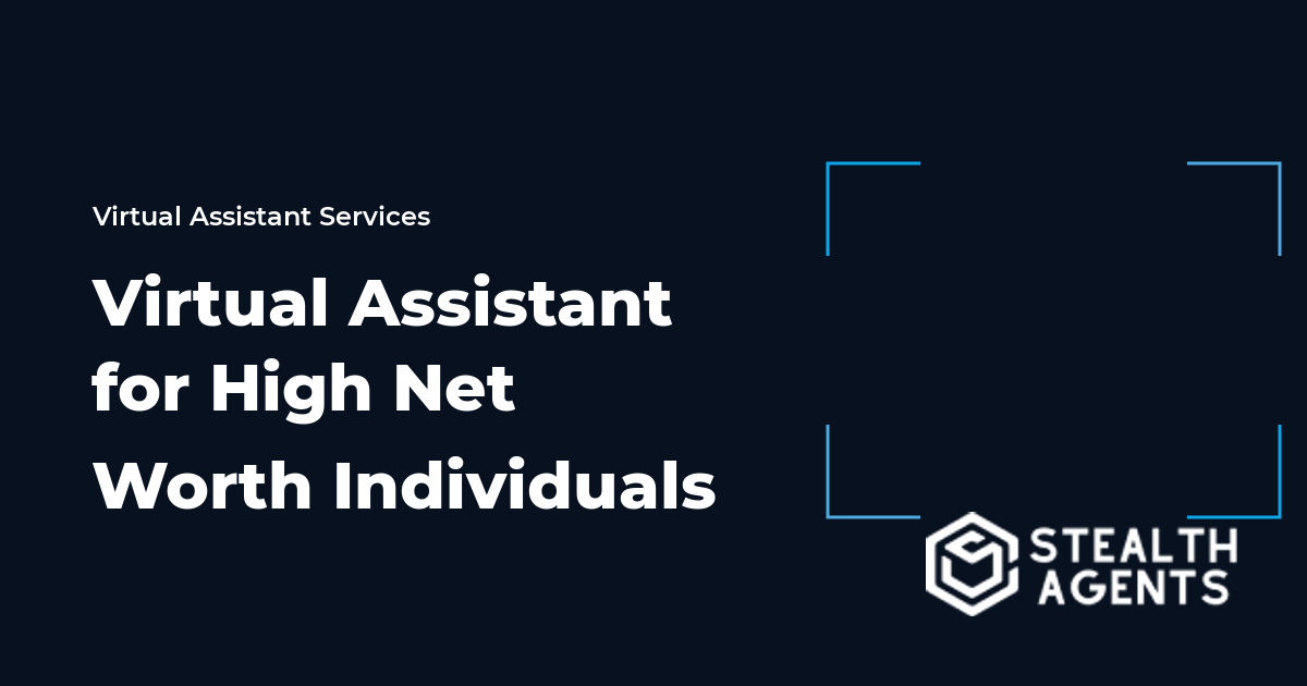 Virtual Assistant for High Net Worth Individuals