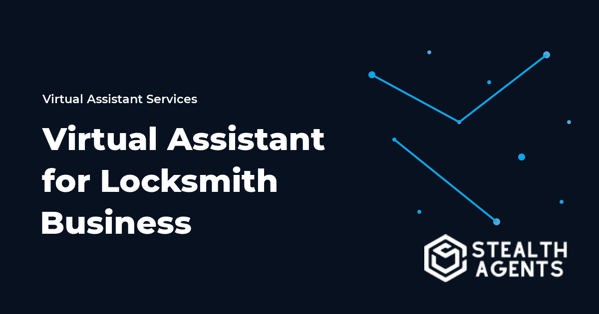 Virtual Assistant for Locksmith Business