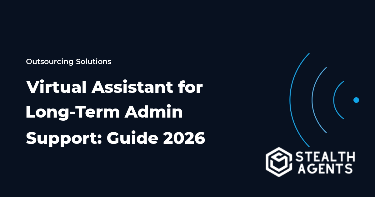 Virtual Assistant for Long-Term Admin Support: Guide 2026