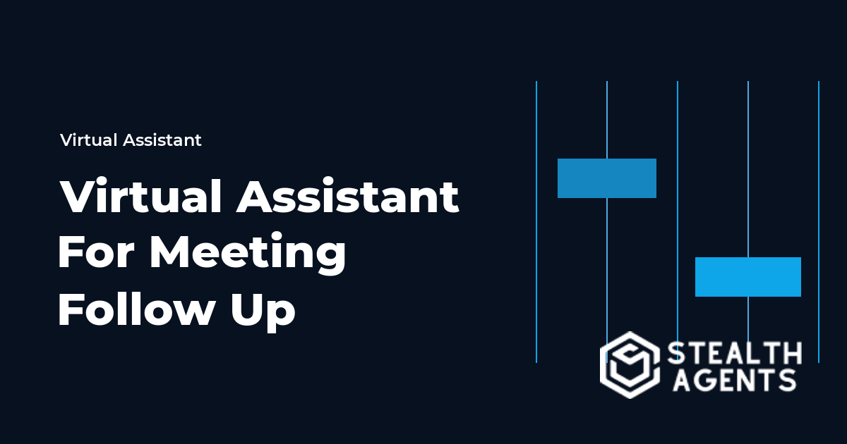 Virtual Assistant for Meeting Follow Up