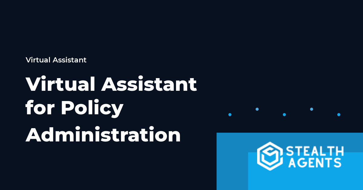 Virtual Assistant for Policy Administration