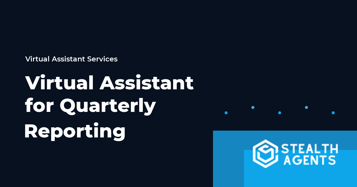 Virtual Assistant for Quarterly Reporting
