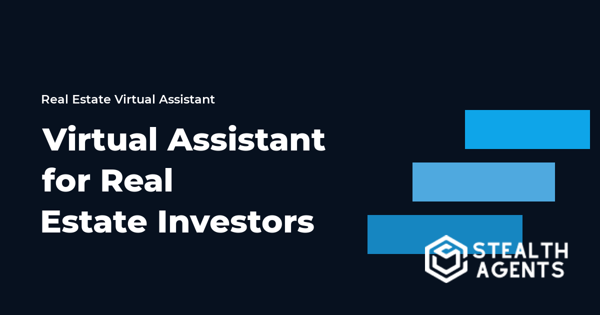 Virtual Assistant for Real Estate Investors